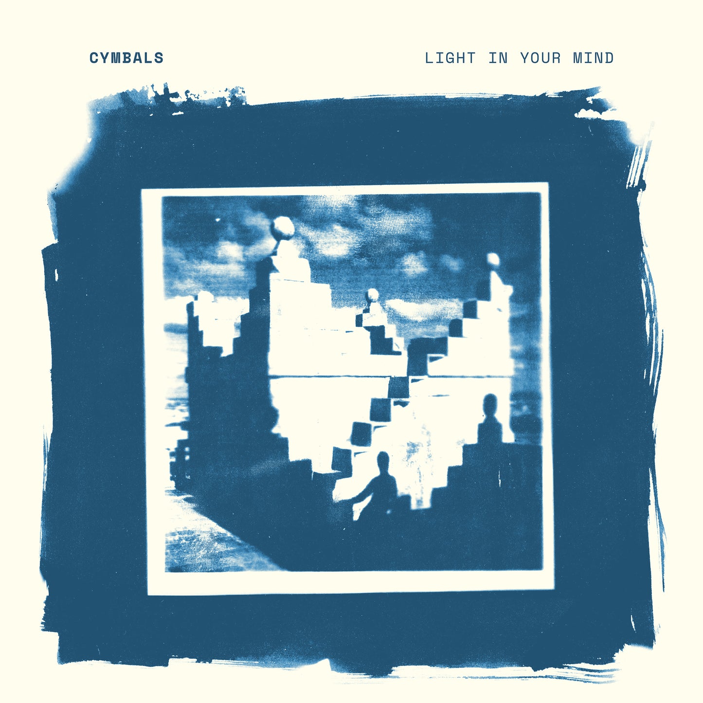 CYMBALS  - LIGHT IN YOUR MIND