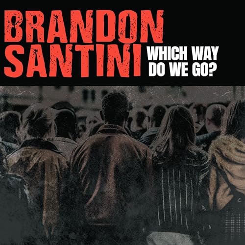 SANTINI, BRANDON - WHICH WAY DO WE GO? (CD)