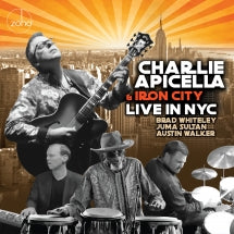 CHARLIE APICELLA & IRON CITY - LIVE IN NYC [CD]