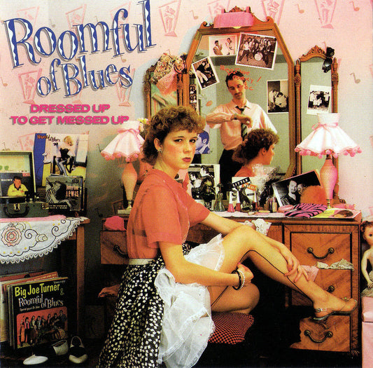ROOMFUL OF BLUES  - DRESSED UP TO GET MESSED UP