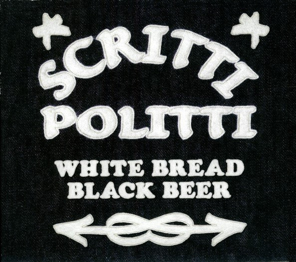 SCRITTI POLITTI  - WHITE BREAD BLACK BEER