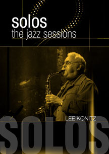 LEE KONITZ - SOLOS: THE JAZZ SESSIONS [DVD]