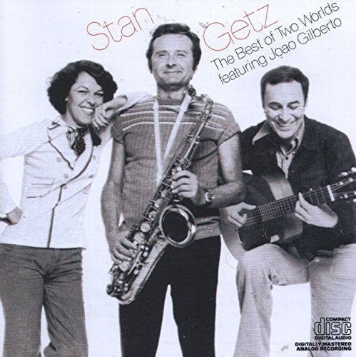 GETZ, STAN  - THE BEST OF TWO WORLDS