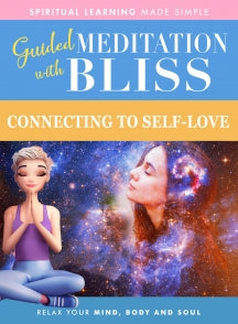 GUIDED MEDITATION WITH BLISS: CONNECTING TO SELF-LOVE [DVD]