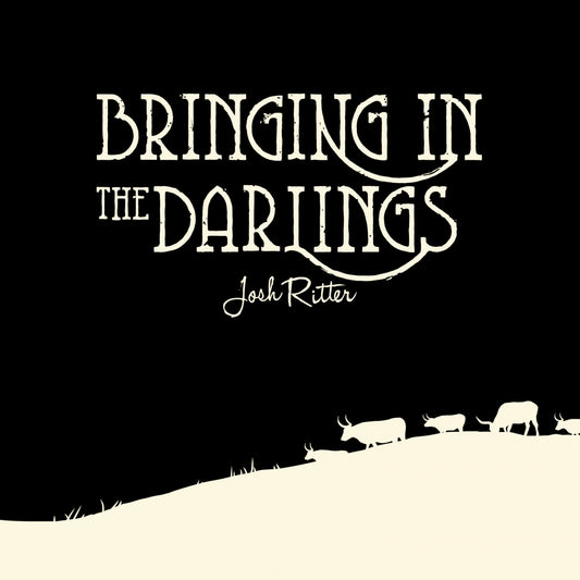 RITTER, JOSH - BRINGING IN THE DARLINGS (10")