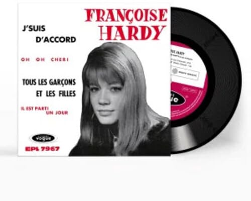 FRANCOISE HARDY - J'SUIS D'ACCORD / TOUS LES GARCONS ET LES FILLES DE MON AGE (VINYL)