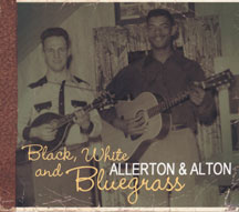 ALLERTON & ALTON - BLACK, WHITE AND BLUEGRASS [CD]