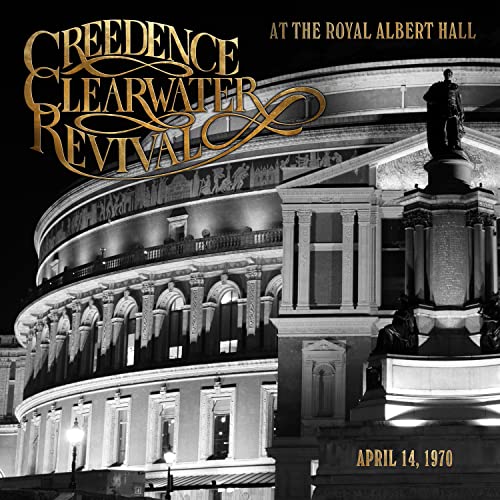 CCR - AT THE ROYAL ALBERT HALL: APRIL 14, 1970