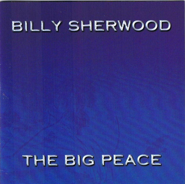 SHERWOOD, BILLY  - BIG PEACE
