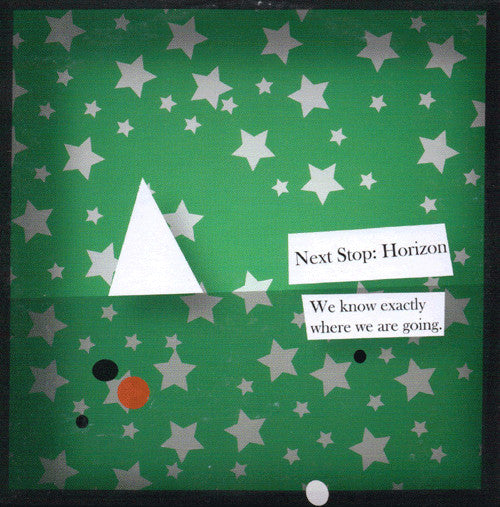 NEXT STOP: HORIZON  - WE KNOW EXACTLY WHERE WE ARE GOING