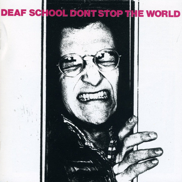 DEAF SCHOOL  - DON'T STOP THE WORLD