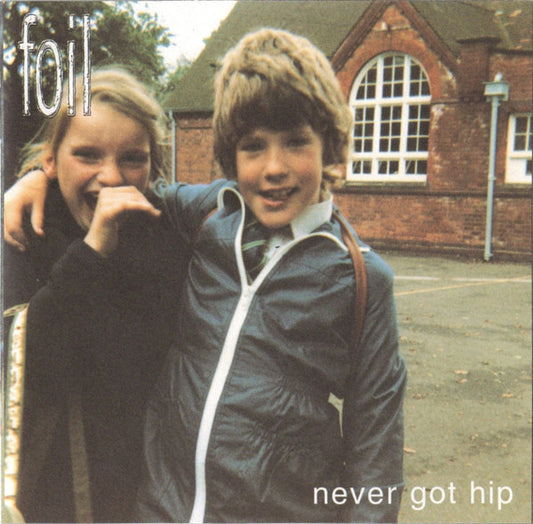 FOIL  - NEVER GOT HIP