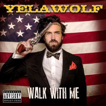 YELAWOLF  - WALK WITH ME
