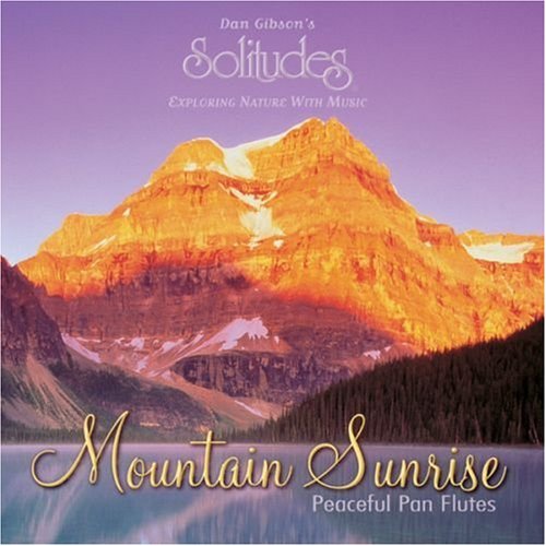 GIBSON, DAN - SOLITUDES: MOUNTAIN SUNRISE