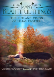 MANY BEAUTIFUL THINGS: THE LIFE AND VISION OF LILIAS TROTTER [DVD]