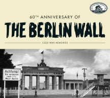 60TH ANNIVERSARY OF THE BERLIN WALL: COLD WAR MEMORIES [CD]