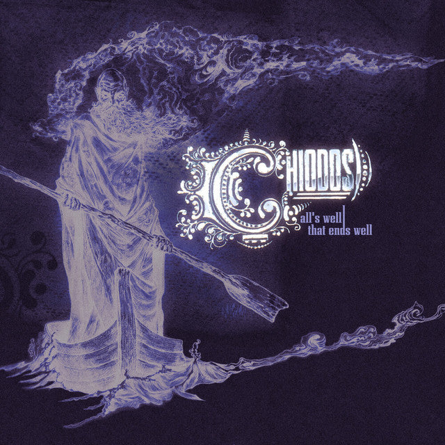 CHIODOS  - ALL'S WELL THAT ENDS WELL (20TH ANNIV)