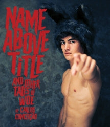 NAME ABOVE TITLE AND OTHER TALES OF WOE BY CARLOS CONCEIçãO [BLU-RAY]