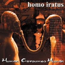 HOMO IRATUS - HUMAN CONSUMES HUMAN [CD]
