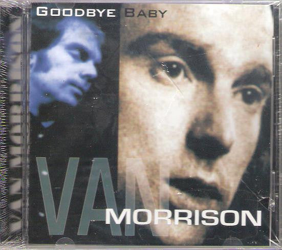 MORRISON, VAN  - GOODBYE BABY
