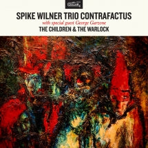 SPIKE WILNER & TRIO CONTRAFACTUS - THE CHILDREN & THE WARLOCK [CD]