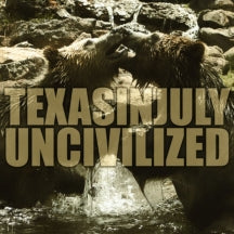 TEXAS IN JULY - UNCIVILIZED [7 INCH]
