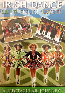 IRISH DANCE; SEE IT! FEEL IT! LOVE IT! [DVD]