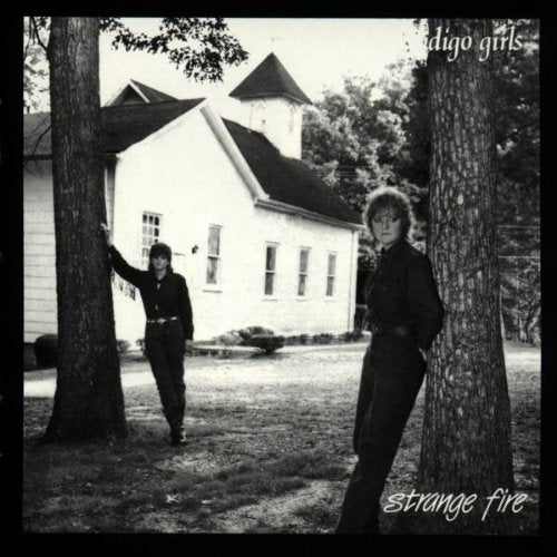INDIGO GIRLS - STRANGE FIRE