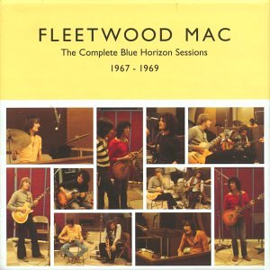 FLEETWOOD MAC - THE COMPLETE BLUE HORIZON SESSIONS, 1967-1969