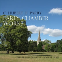 BRIDGE QUARTET - PARRY: EARLY CHAMBER WORKS [CD]