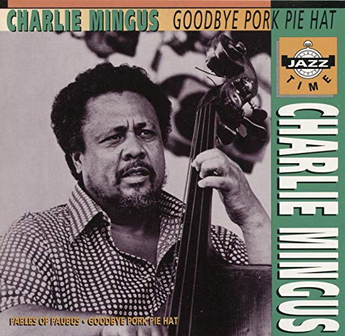 MINGUS, CHARLES - GOODBYE PORK PIE HAT