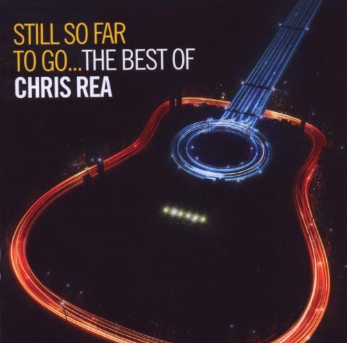 REA, CHRIS - STILL SO FAR TO GO-THE BEST OF CHRIS REA