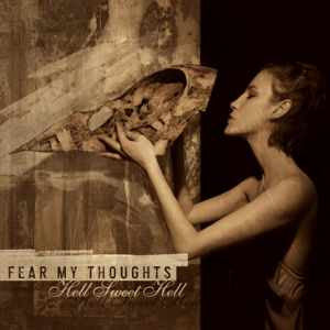 FEAR MY THOUGHTS  - HELL SWEET HELL