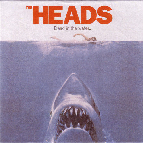 HEADS  - DEAD IN THE WATER