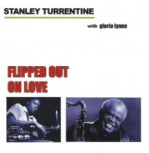 STANLEY TURRENTINE - FLIPPED OUT ON LOVE [CD]