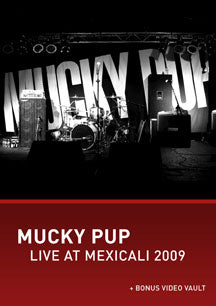 MUCKY PUP - LIVE AT MEXICALI 2009 [DVD]