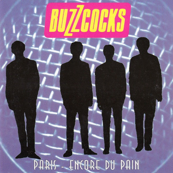 BUZZCOCKS  - PARIS: ENCORE DU PAIN