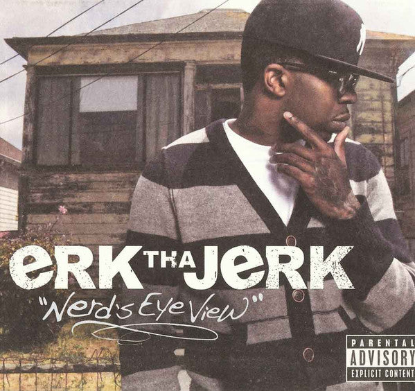 ERK THA JERK  - NERD'S EYE VIEW