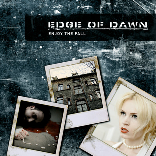EDGE OF DAWN  - ENJOY THE FALL