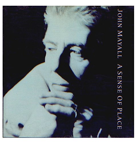 MAYALL, JOHN  - A SENSE OF PLACE