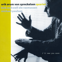 ERIK ØRUM VON SPRECKELSEN - I'LL SEE YOU SOON [CD]