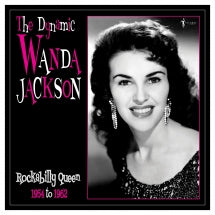 WANDA JACKSON - THE DYNAMIC WANDA JACKSON: ROCKABILLY QUEEN 1954-1962 [LP]