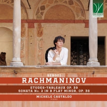 MICHELE CASTALDO - RACHMANINOV: ETUDES-TABLEAUX OP. 39, SONATA NO. 2 IN B FLAT MINOR, OP. 36 [CD]