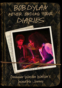 BOB DYLAN - NEVER ENDING TOUR DIARIES: DRUMMER WINSTON WATSON'S INCREDIBLE JOURNEY [DVD]