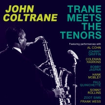 JOHN COLTRANE - TRANE MEETS THE TENORS [CD]