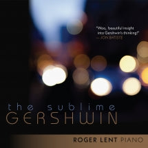 ROGER LENT - THE SUBLIME GERSHWIN [CD]