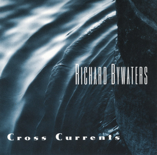 BYWATERS, RICHARD  - CROSS CURRENTS