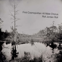 THE FIRST COSMOPOLITANS ALL MALE CHORUS - ROLL JORDAN ROLL [CD]