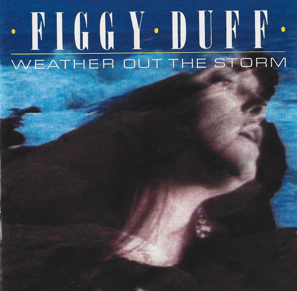 FIGGY DUFF  - WEATHER OUT THE STORM