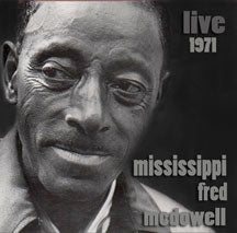 MISSISSIPPI FRED MCDOWELL - LIVE 1971 [CD]